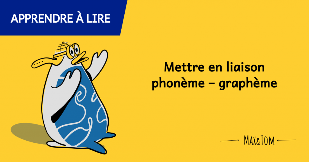 Jeux pour apprendre à lire - Mettre en correspondance phonème - graphème